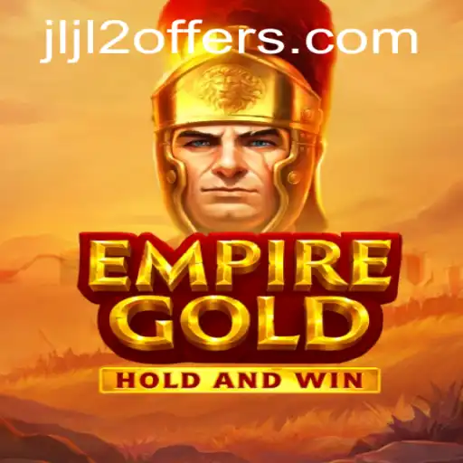 EmpireGold: Dive into the Ultimate Gaming Experience with jljl2